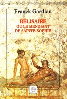 Front cover_Bélisaire ou Le mendiant de Sainte-Sophie