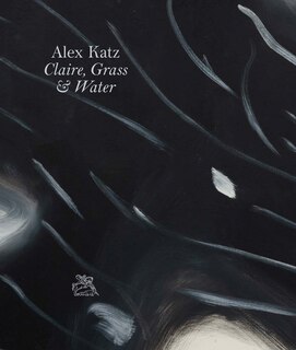 Front cover_Alex Katz: Claire, Grass & Water