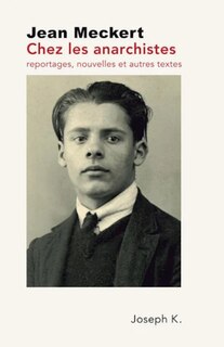 Chez Les Anarchistes: Reportages, Nouvelles Et Autres Textes