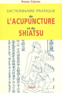 Couverture_Dictionnaire pratique de l'acupuncture et du Shiatsu