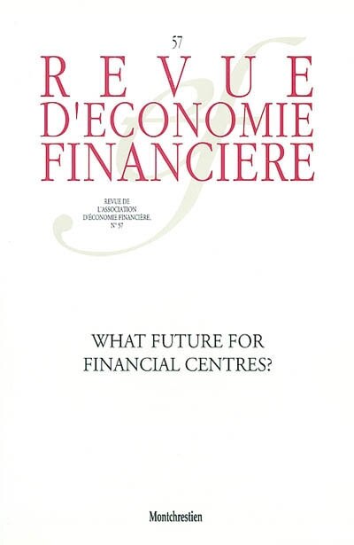 Couverture_Revue d'économie financière, n°57. What future for financial centres ?