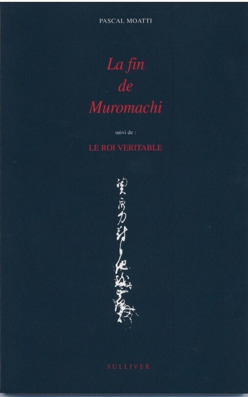 La fin de Muromachi ; Le roi véritable