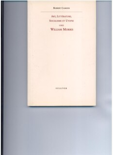 Art, littérature, socialisme et utopie chez William Morris