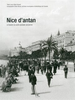 Couverture_Nice d'antan : Nice à travers la carte postale ancienne : collections Olivier Bouze, archives municipales et Musée d'art et d'histoire-Masséna, bibliothèque de Victor de Cessole