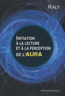 Front cover_Initiation à la lecture et perception de l'aura