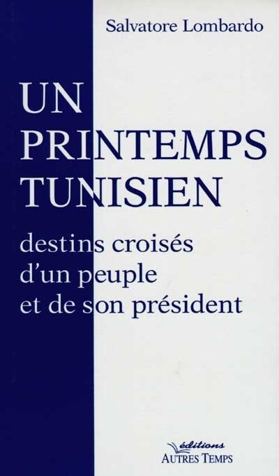 Front cover_Un printemps tunisien : destins croisés d'un peuple et de son président
