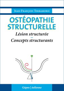 Ostéopathie structurelle: lésion structurée, concepts structurants