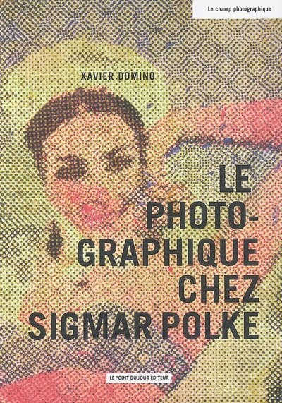 Couverture_Le photographique chez Sigmar Polke