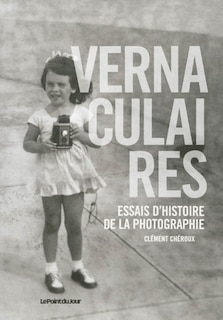 Couverture_Vernaculaires : essais d'histoire de la photographie