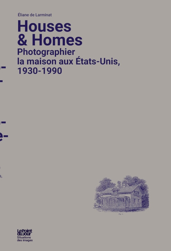 Houses & homes: photographier la maison aux Etats-Unis, 1930-1990