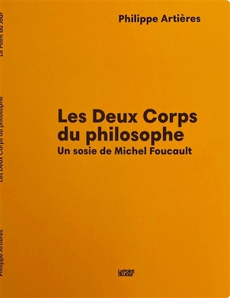 Les deux corps du philosophe: un sosie de Michel Foucault