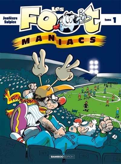 Front cover_Les foot-maniacs, Vol. 1. Allez les bleus !