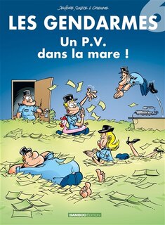 Couverture_Les gendarmes, Vol. 6. Un PV dans la mare !