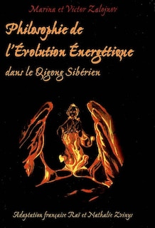 Philosophie de l'évolution énergétique: dans le qigong sibérien