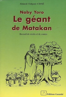 Front cover_Naby Yoro, le géant de Matakan : recueil de récits et de contes