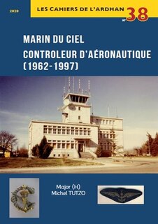 Marin du ciel: contrôleur d'aéronautique (1962-1997)