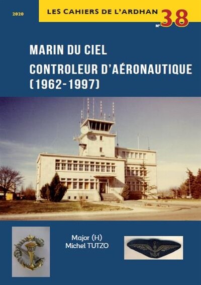 Marin du ciel: contrôleur d'aéronautique (1962-1997)
