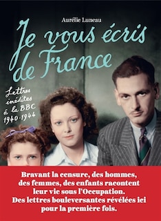 Couverture_Je vous écris de France : lettres inédites à la BBC, 1940-1944