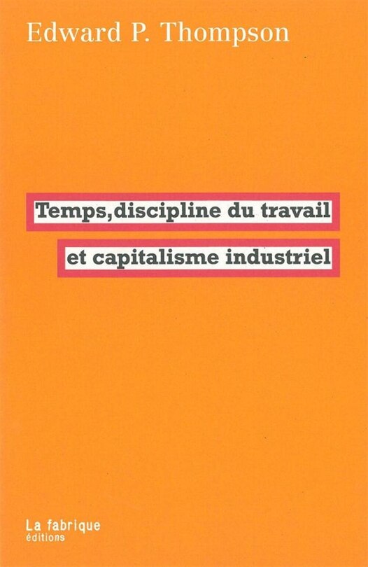 Couverture_Temps, discipline du travail et capitalisme industriel
