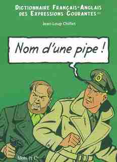 Nom d'une pipe! de Jean-Loup Chiflet