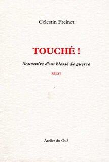 Touché !: souvenirs d'un blessé de guerre