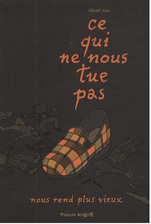 Front cover_Ce qui ne nous tue pas nous rend plus vieux