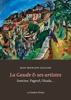 Couverture_La Gaude & ses artistes : Soutine, Pagnol, Okada...