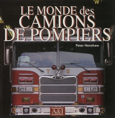 Le monde des camions de pompiers