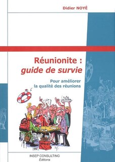 Front cover_Réunionite, guide de survie : pour améliorer la qualité des réunions