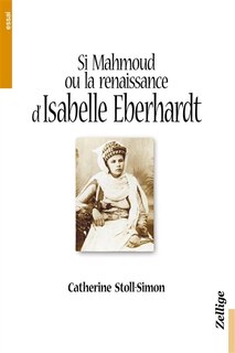 Front cover_Si Mahmoud ou La renaissance arabe d'Isabelle Eberhardt