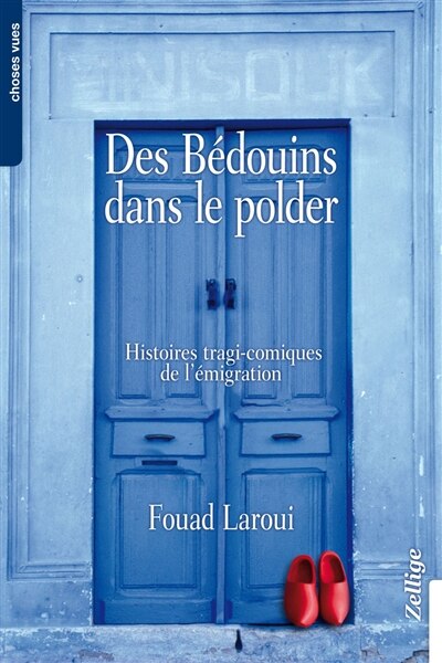 Front cover_Des Bédouins dans le polder : histoires tragi-comiques de l'émigration