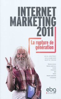 Couverture_Internet marketing 2011 : la rupture de génération