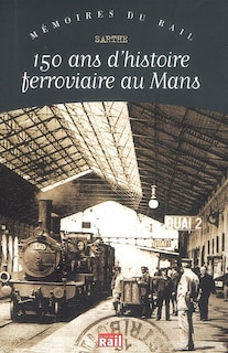 Front cover_150 ans d'histoire ferrociaire au Mans