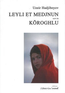 Couverture_Leyli et Medjnun : Bakou 1908 ; Köroghlu : Bakou 1937