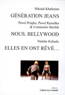 Front cover_Génération jeans : ode aux individus d'un nouvel esprit ; Nous, Bellywood ; Elles en ont rêvé... : histoire d'amour et de fidélité fondée sur des faits réels