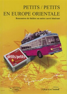Couverture_Petits-petits en Europe orientale : Rencontres de théâtre au mètre carré itinérant