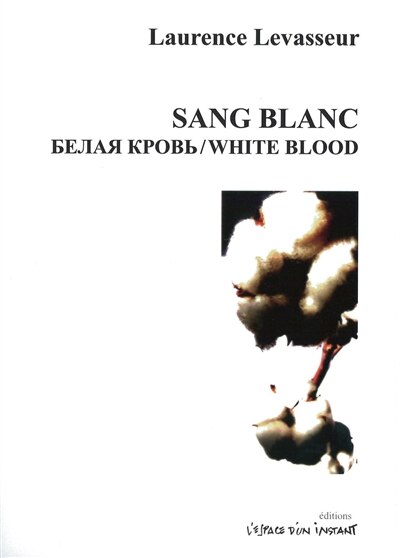 Couverture_Sang Blanc = White Blood : Paris 2008
