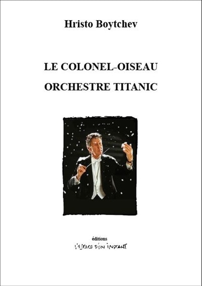 Front cover_Le colonel-oiseau ; Orchestre Titanic