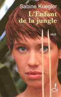 ENFANT DE LA JUNGLE -L' de Sabine Kuegler