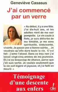 J'AI COMMENCE PAR UN VERRE de Genevieve Casasus