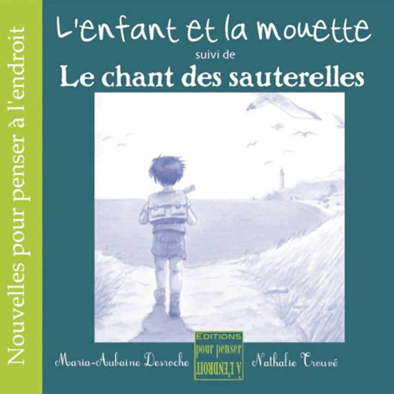 L' enfant et la mouette ; Le chant des sauterelles