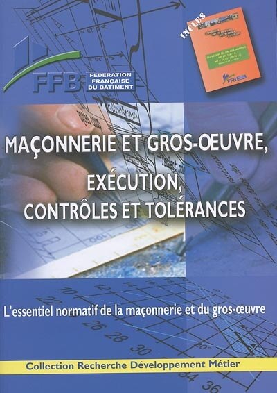 Front cover_Maçonnerie et gros oeuvre, exécution, contrôles et tolérances : l'essentiel normatif de la maçonnerie et du gros oeuvre