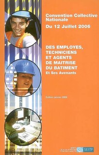 Front cover_Convention collective nationale du 12 juillet 2006 des employés, techniciens et agents de maîtrise du bâtiment et ses avenants