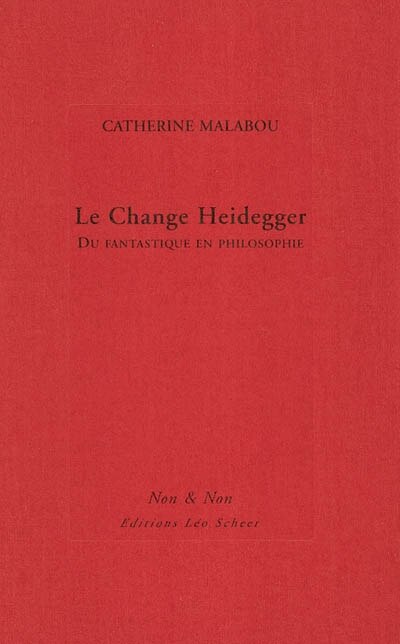 Front cover_Le change Heidegger : du fantastique en philosophie