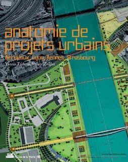 Front cover_Anatomie de projets urbains : Bordeaux, Lyon, Rennes, Strasbourg