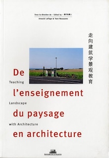 De l'enseignement du paysage en architecture [français-anglais-japonais]