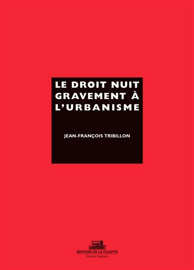 Couverture_Le droit nuit gravement a l'urbanisme