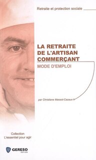 Front cover_La retraite de l'artisan commerçant : mode d'emploi
