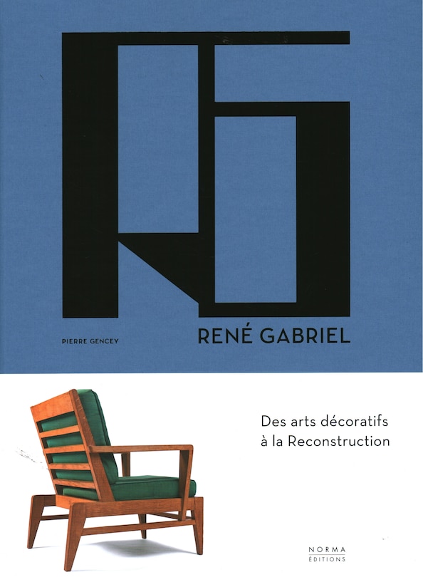 René Gabriel: Des Arts Décoratifs À La Reconstruction