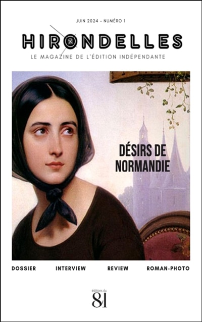 Front cover_Hirondelles : le magazine de l'édition indépendante, n°1. Désirs de Normandie